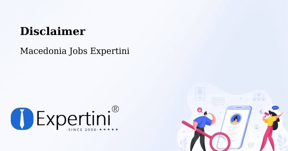 Disclaimer – Murtino - Macedonia Jobs Expertini